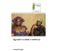 Quand ta mère t'appelle - Constantin Kagu - Muse Editions - Poche - Roman