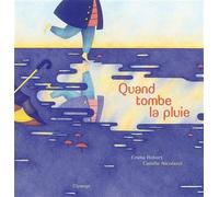 Quand tombe la pluie - Camille Nicolazzi - Cipango - cartonné - Document jeunesse