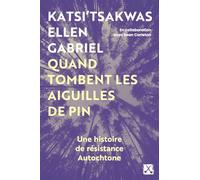 Quand tombent les aiguilles de pin: Mémoires d'une résistante autochtone