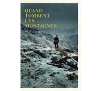 Quand tombent les montagnes Tchinguiz Aïtmatov (Auteur), Raphaëlle Pache (Traduction)