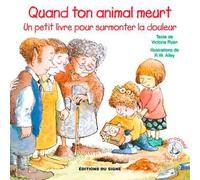 Quand ton animal meurt - un petit livre pour surmonter la douleur