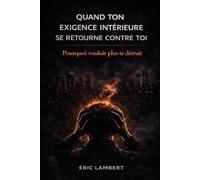 Quand ton exigence intérieure se retourne contre toi: Les standards internes qui t’épuisent en silence
