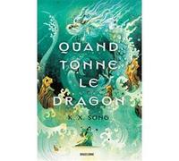 K. X. Song – Quand tonne le dragon – Roman – Broché