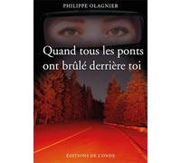 Quand tous les ponts ont brulé derrière toi