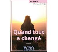 Quand tout a changé - Marine Roux - ECHO Editions - broché - Roman
