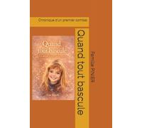 Quand tout bascule: Chronique d'un premier combat