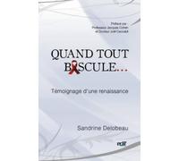 Quand tout bascule...: Témoignage d'une renaissance