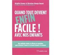 Quand tout devient enfin facile avec nos enfants Christine Donati (Auteur), Brigitte Kramer (Auteur), Alain Héril (Préface), Olivier Maurel (Préface)