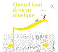 Quand tout devient musique - Miran Park - Joie De Lire - cartonné - Album jeunesse