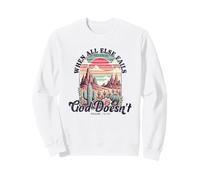 Quand Tout échoue, Dieu ne faillit jamais - Citation Sweatshirt