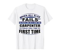 Quand Tout échoue, Parlez-en Comment Carpenter Vous a Dit Carpenter T-Shirt