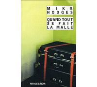 Quand tout se fait la malle - Mike Hodges - Rivages - Poche - Roman