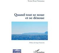 Quand tout se noue et se dénoue Yvette-Nvart Vartanian (Auteur)