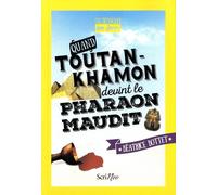 Quand Toutankhamon Devint Le Pharaon Maudit