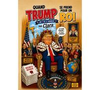 Quand Trump Se Prend Pour Un Roi