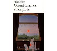 Alina Reyes – Quand tu aimes, il faut partir – Poche (Gallimard)