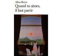 Alina Reyes – Quand tu aimes, il faut partir – Poche (Gallimard)