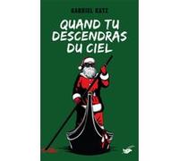 Quand tu descendras du ciel Gabriel Katz (Auteur)