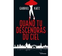 Quand tu descendras du ciel - Gabriel Katz - Le Masque - broché - Roman