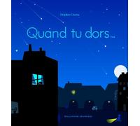 QUAND TU DORS