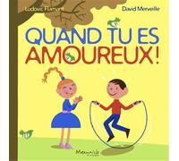 Quand tu es amoureux - David Merveille - Marmaille Et Compagnie - relié - Album jeunesse dès 3 ans