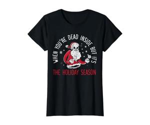Quand tu ES Mort à l'intérieur, mais C'est la période des fêtes de Noël T-Shirt Graphique avec Valeur