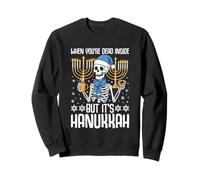 Quand tu ES Mort à l'intérieur mais Que C'est Amusant pour Hanoukka Sweatshirt