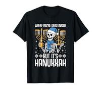 Quand tu ES Mort à l'intérieur mais Que C'est Amusant pour Hanoukka T-Shirt