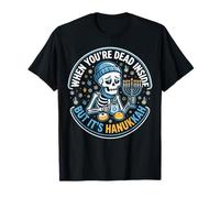 Quand tu ES Mort à l'intérieur mais Que C'est Hanoukka drôle T-Shirt