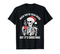 Quand tu ES Mort à l'intérieur mais Que C'est Un café Squelette de Noël T-Shirt