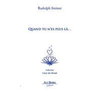 Quand tu n'es plus là - Rudolf Steiner - Ali Baba - broché - Témoignage