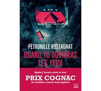 Pétronille Rostagnat – Quand tu ouvriras les yeux – Roman – Broché