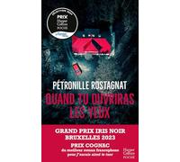 Pétronille Rostagnat – Quand tu ouvriras les yeux – Thriller glaçant, Grand Prix L'Iris Noir