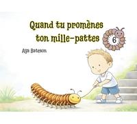 Quand tu promènes ton mille-pattes