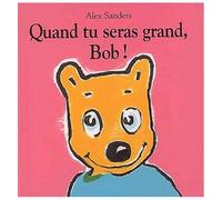 Quand Tu Seras Grand, Bob !