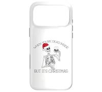 Quand TU SERAS Mort Dedans mais C'est NOËL Skeleton Meme Coque pour iPhone 17 Pro Max