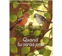 Quand tu seras prêt Sabine Bohlmann (Auteur), Emilia Dziubak (Illustration)