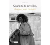 Quand tu te réveilles, chaque jour compte - Erika Delattre - Dashbook - broché - Roman