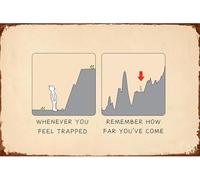 Quand tu te sens piégé, souviens-toi du chemin parcouru. Plaque murale en aluminium rétro 20 x 30 cm (8 x 12 pouces). Décoration murale pour la maison, le jardin, le garage, le bureau, le bar ou un c