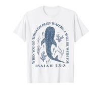 Quand tu traverseras des eaux profondes, je serai avec toi (Ésaïe 43) T-Shirt