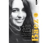 Quand tu verras ma mère, invite-la à danser Joan Baez (Auteur), Anne-Laure Tissut (Traduction)