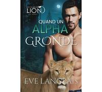 Quand un Alpha Gronde - Eve Langlais - Eve Langlais - ebook (ePub) - Livre