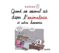 Quand un animal rit dans l'animalerie - Yves Guézou - Salvator - cartonné - Bande dessinée