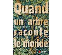 Quand Un Arbre Raconte Le Monde