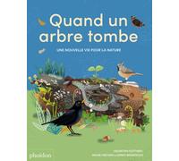 Valentina Gottardi – Quand un arbre tombe – Une nouvelle vie pour la nature – Cartonné