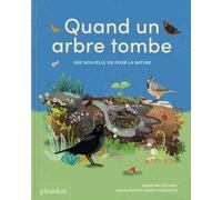 Quand un arbre tombe : Une nouvelle vie pour la nature