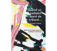 Quand un Cachalot Vient de Tribord... - Recits d'une Suisse Moderne, Pacifique et Heureuse