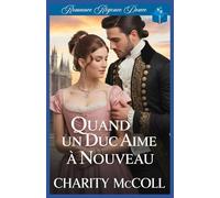 Quand Un Duc Aime À Nouveau: Romance Régence Douce