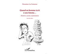 Quand un homme écrit à une femme... Histoires courtes et fantaisistes - Nouvelle édition - Florentine Les Fontaines - L'harmattan - broché - Nouvelles
