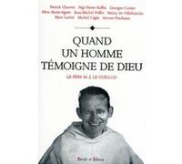 Quand Un Homme Témoigne De Dieu - Colloque Iv, Père Marie-Joseph Le Guillou À La Basilique Du Sacré Coeur De Montmartre, 5-6-7 Janvier 1998